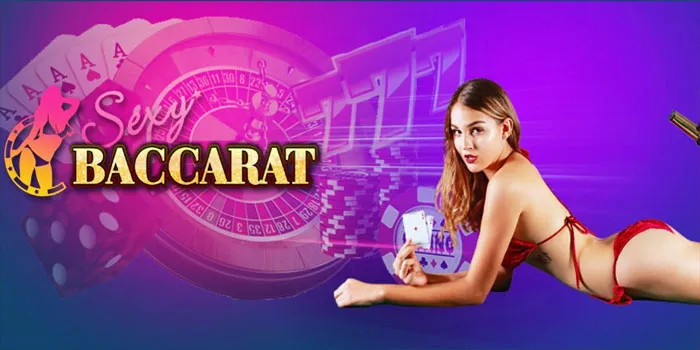 Sexy Baccarat - Memahami Dasar-Dasar Permainan Casino