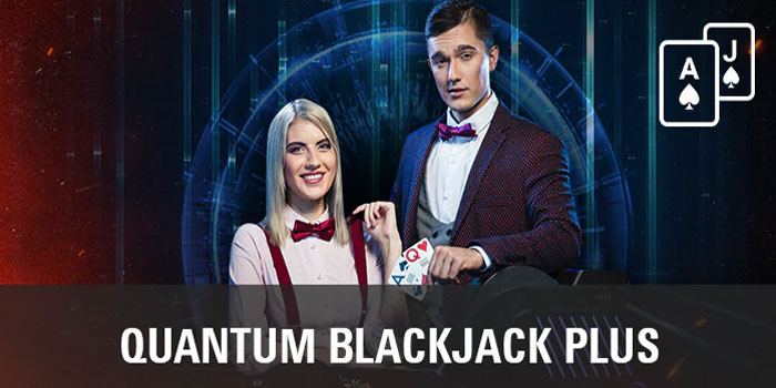 Panduan Lengkap Bermain Untuk Pemula Casino Live Quantum Blackjack Plus